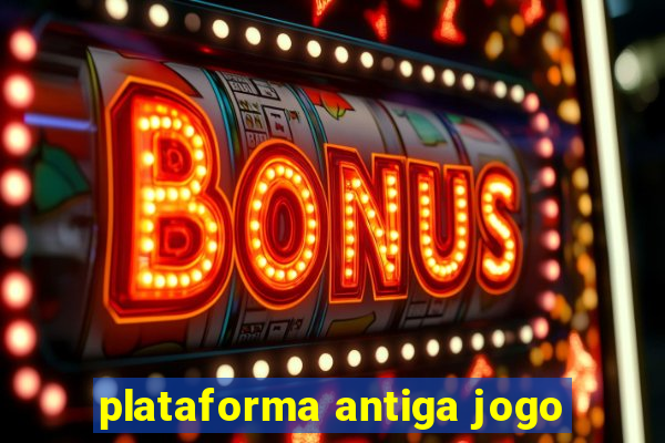 plataforma antiga jogo